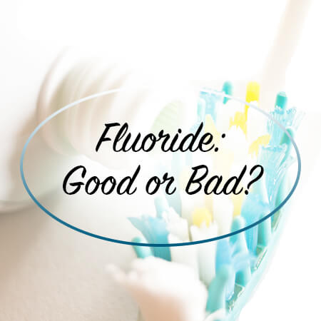 Fluoride Good or Bad