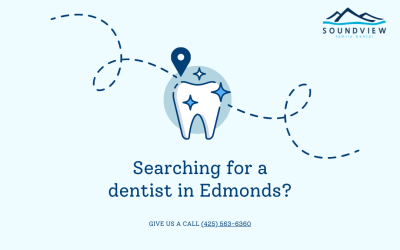 How to Find a Good Dentist in Edmonds: 7 Tips to Get You Started